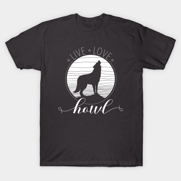 Live Love Howl Wilderness Wolf & Full Moon for Animal Lovers T-Shirt by cottoncanvas